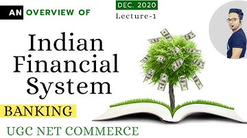 Overview of Indian Financial System (Part-1) || Banking & Financial Institutions || Ugc Net Commerce