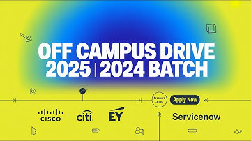 Cisco | EY | ServiceNow Hiring | 2025, 2024 Batch Off Campus Drive | Freshers Jobs