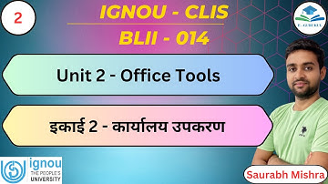 Unit 2 - Office Tools | IGNOU CLIS BLII - 014 I #CLIS #ignou #job #library