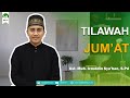 Tilawah Jum'at  |  Ust. Muhammad Izzuddin, S.Pd.I