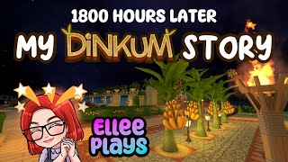 1800 Hours Later✨ | My Love Letter To Dinkum ❤