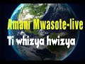 AMANI MWASOTE-TI WHIZYA WHIZYA LIVE