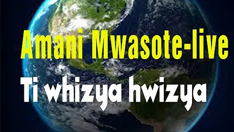 AMANI MWASOTE-TI WHIZYA WHIZYA LIVE