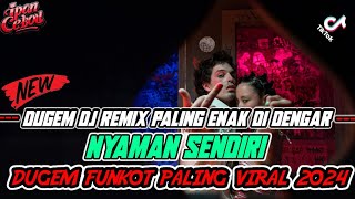 DUGEM REMIX HOUSE MUSIC FUNKOT PALEMBANG PALING GACOR | DJ NYAMAN SENDIRI X DJ MENGAPA KAU BERUBAH