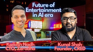 Future of Entertainment in era of AI ft. Kailash Nadh (CTO, Zerodha) & Kunal Shah (Founder, CRED)