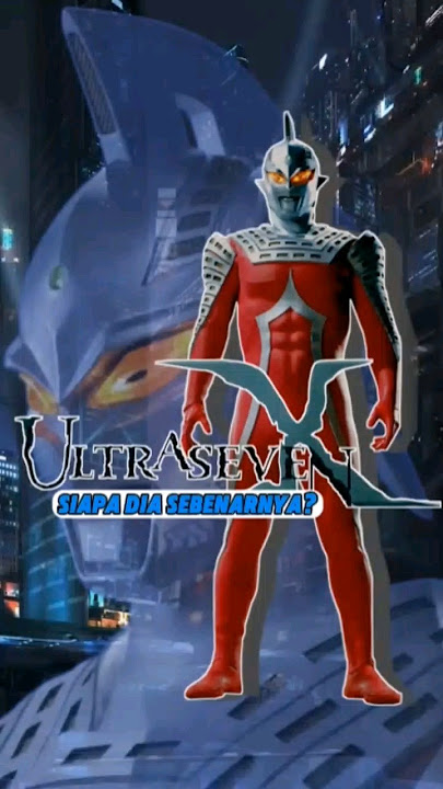 Siapa itu ultraseven x? #ultraman#ultraseven#ultramanzero#shorts#fyp#edit#ultramanz#ultrasevenx