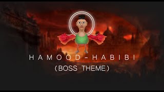 HAMOOD HABIBI - but hes the FINAL BOSS