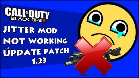 BLACK OPS 3 JITTER MOD IS NOT WORKING THE NEW UPDATE VERSION