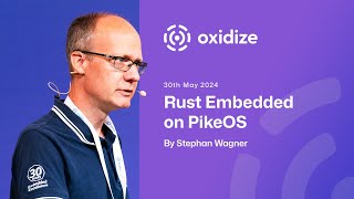 Oxidize Conference: Rust Embedded on PikeOS