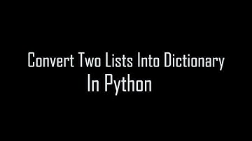 Convert Two Lists Into Dictionary in Python