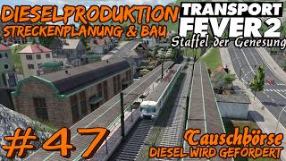 Diesel Route Planning Complete - Transport Fever 2 S7 #47 [Gameplay German]