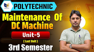 Maintenance of DC Machine | Unit 5 (Last Unit) | Electrical Engineering | Polytechnic 3rd Semester