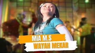 Mia MS - WAYAH MEKAR