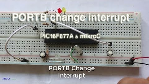 PORTB Change Interrupt in PIC16F877A microcontroller and mikroC