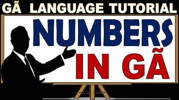 Ghanaian Language Tutorial(Ga Numbers) | Learn Ga Names Of Numbers and Count 1-10 Ga Yibͻi Lɛ in Ga