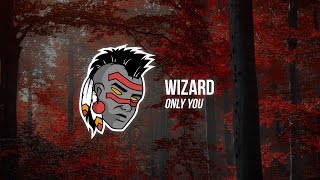 Wizard - Only You