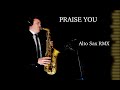 PRAISE YOU - Fatboy slim - Alto Sax RMX - Free score