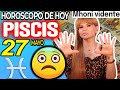 ADVERTENCIA🚫ESTA LECTURA TE ABRIRA LOS OJOS👀😱 Piscis ♓ MONHI 🔮 Horoscopo De Hoy 27 De Mayo 2024