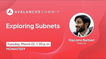 Exploring Subnets ft. Avascan | Avalanche Summit 2022