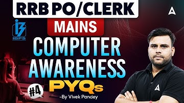 IBPS RRB PO & Clerk Mains Computer Awareness 2025 | #4 Computer Awareness PYQ