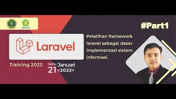 Pelatihan Framework Laravel Sebagai Dasar Implementasi Sistem Informatika #Part1