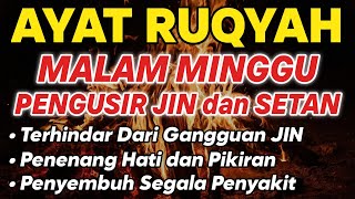 RUQYAH MALAM MINGGU PELINDUNG DIRI DARI GANGGUAN JIN DAN SETAN