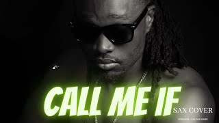 CALL ME IF- DEXTA DAPS [ SAX VERSION ] CONRAD SAXMELODY