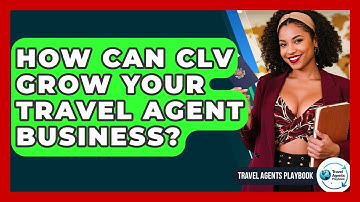How Can CLV Grow Your Travel Agent Business? - Travel Agents Playbook