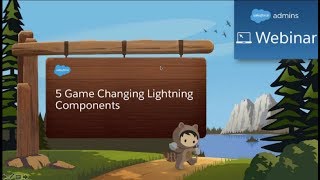 5 Game Changing Lightning Components