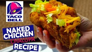 How to Make Taco Bell's NAKED CHICKEN CHALUPA at Home Recipe