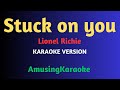 Stuck on you karaoke  lionel richie