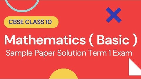 CBSE Class 10 Term 1 Basic Mathematics Sample Paper Solution 2021 - 22 | Part A | CBSE Term 1 Exam