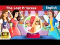 The Lost Princess Story in English | Stories for Teenagers | @EnglishFairyTales