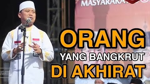 ORANG YANG BANGKRUT DI AKHIRAT - USTADZ DAS’AD LATIF