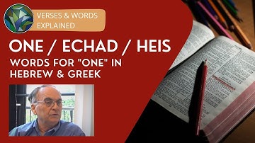 One / Echad / Heis Explained - Words for "One" in Hebrew & Greek. - Dr. Joe Martin & J. Dan Gill