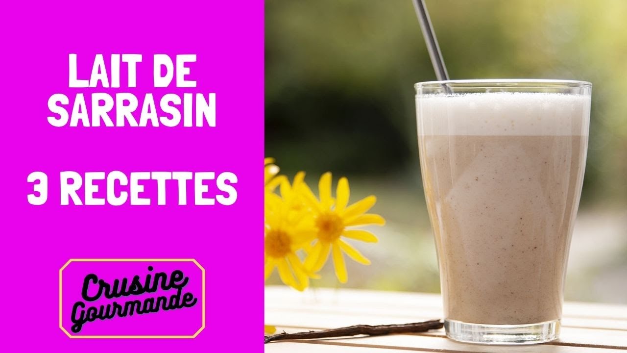 Lait de sarrasin maison🥛 -  3 recettes faciles Crusine Gourmande 🍓