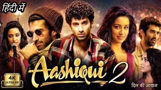 Aashiqui 2 Full Movie 2013 | Aditya Roy Kapoor | Shraddha Kapoor | Hindi Movie | Review & Facts