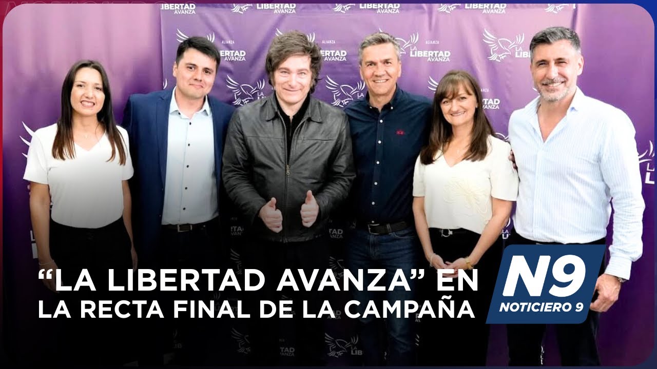 “La Libertad Avanza” En La Recta Final De La Campaña - YouTube