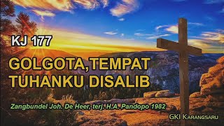 KJ 177  - GOLGOTA, TEMPAT TUHANKU DISALIB