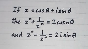 If z = cos θ + i sin θ then z^n+1/z^n = 2 cos nθ and z^n -1/z^n = 2 i sin nθ || Complex Numbers