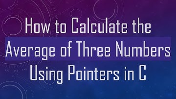 How to Calculate the Average of Three Numbers Using Pointers in C