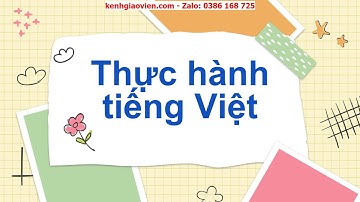 Giáo án powerpoint bài 8 tiết: Thực hành tiếng Việt trang 56 | GA Ngữ văn 6 Kết nối tri thức