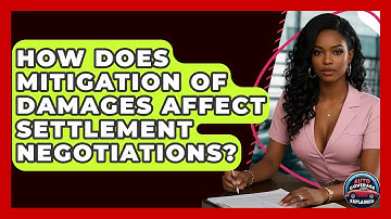 How Does Mitigation Of Damages Affect Settlement Negotiations? - Auto Coverage Explained