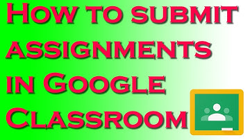 How to hand in assignments in Google Classroom