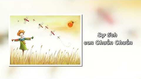 Sự tích con Chuồn Chuồn - Truyện cổ tích Việt Nam - Truyện thiếu nhi