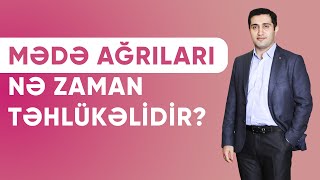 Mədə ağrıları bu hallarda TƏHLÜKƏLİDİR