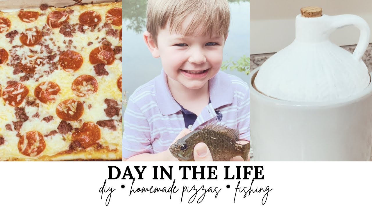 DAY IN THE LIFE | DIY PROJECT, HOMEMADE PIZZAS & FISHING