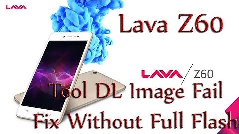 Lava Z60 Tool DL Image Fail Fix !! By Mobile Software 24