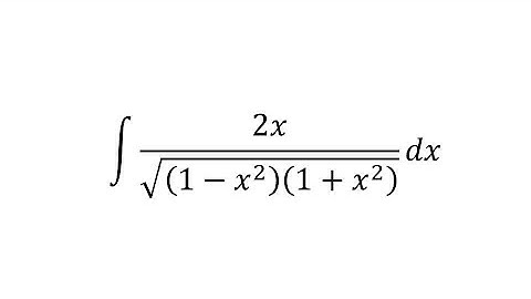integral of 2x / √(1 - x²)(1 + x²) dx