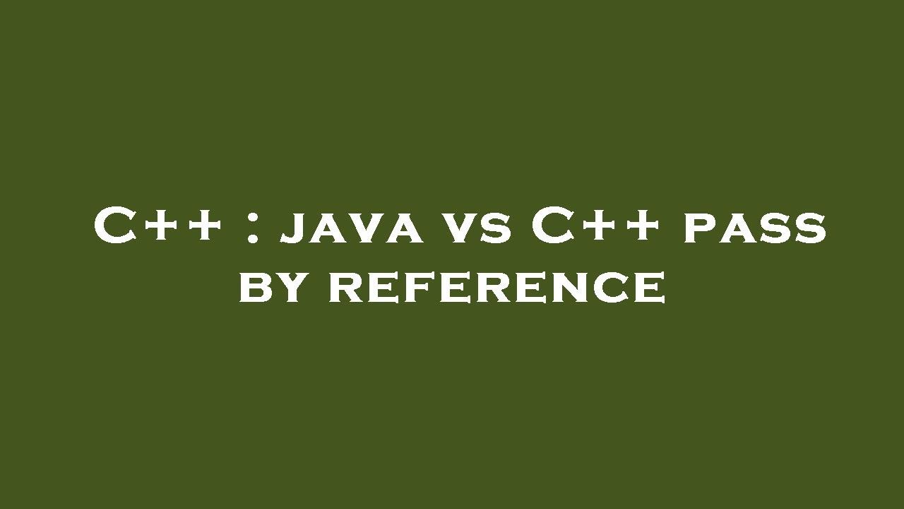 C++ : java vs C++ pass by reference - YouTube
